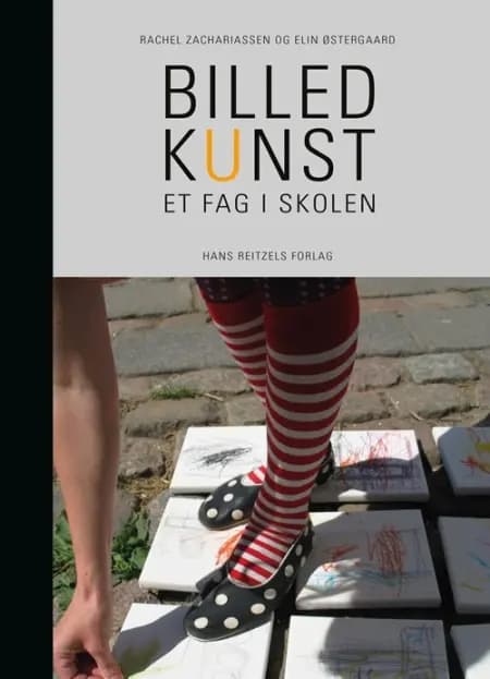 Billedkunst - et fag i skolen af Rachel Zachariassen