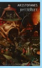 Rytteriet af Aristofanes ...