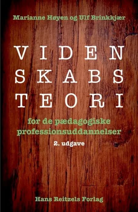 Videnskabsteori for de pædagogiske professionsuddannelser af Ulf Brinkkjær