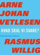 Hvad skal vi svare? af Arne Johan Vetlesen og Rasmus Willig