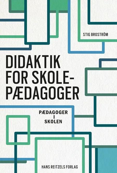 Didaktik for skolepædagoger af Stig Broström