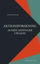 Aktionsforskning skaber løsninger i praksis af Sanne Lehmann