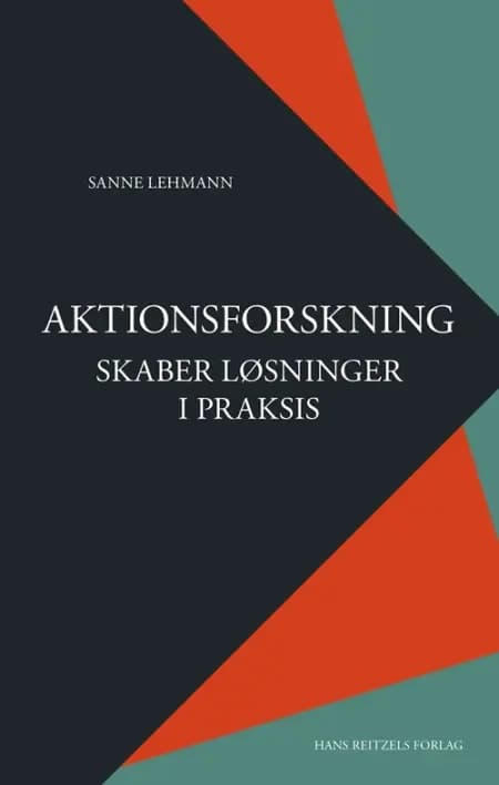 Aktionsforskning skaber løsninger i praksis af Sanne Lehmann