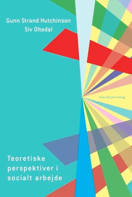 Teoretiske perspektiver i socialt arbejde af Siv Oltedal