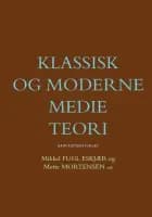 Klassisk og moderne medieteori af Jakob Linaa Jensen, Kirsten Drotner og Ida Willig