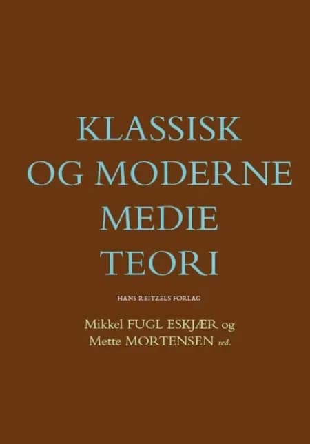 Klassisk og moderne medieteori af Kirsten Drotner