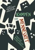 Kampen om mennesket af Finn Collin, Claus Emmeche, Frederik Stjernfelt, Hans Siggaard Jensen, Simo Køppe, Uffe Østergård, David Budtz Pedersen, Anne-Marie Mai, Marie-Elisabeth Lei Holm, Anna Rebecca Sparre Wandall, Andrea Joe Hyldig og Joachim Wiewiura