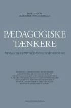 Pædagogiske tænkere af Pia Rose Böwadt, Thomas Illum Hansen og Carsten Fogh Nielsen