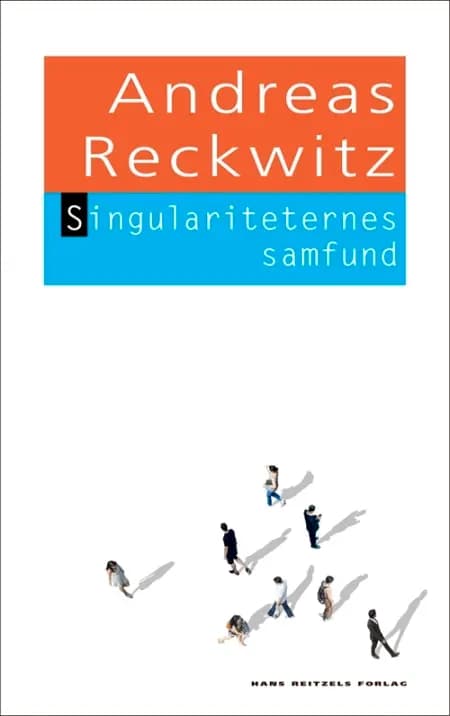 Singulariteternes samfund af Andreas Reckwitz