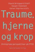 Traume, hjerne og krop af Sigurd Wiingaard Uldall, Karen-Inge Karstoft og Kasper Eskelund