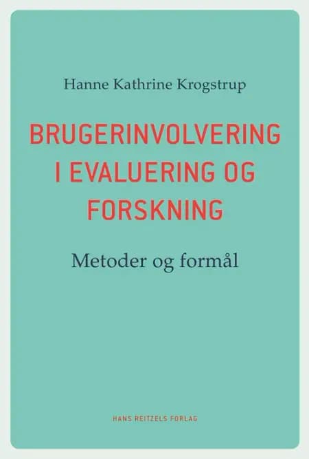 Brugerinvolvering i evaluering og forskning af Hanne Kathrine Krogstrup