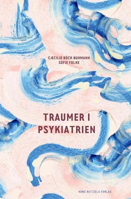 Traumer i psykiatrien af Cæcilie Böck Buhmann
