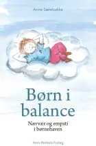 Børn i balance - nærvær og empati i børnehaven af Anne Sælebakke