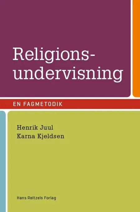 Religionsundervisning - en fagmetodik af Henrik Juul