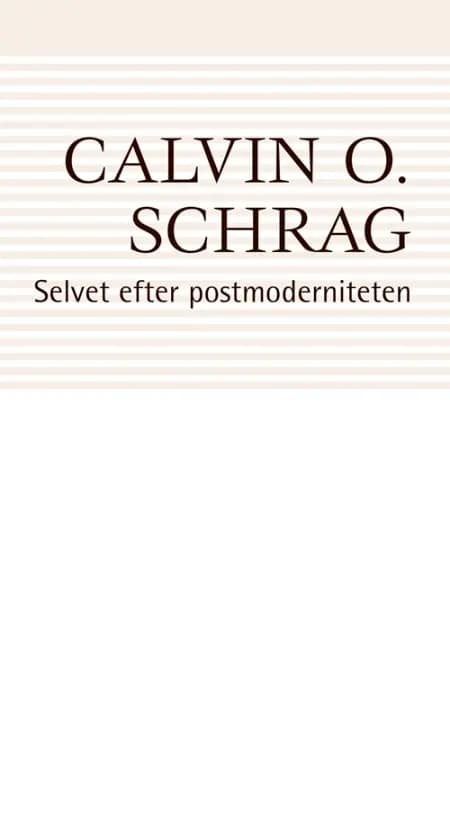 Selvet efter postmoderniteten af Calvin O. Schrag