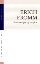 Psykoanalyse og religion af Erich Fromm