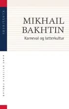 Karneval og latterkultur af Mikhail Bakhtin