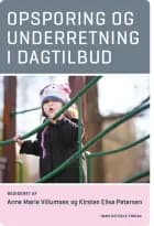 Opsporing og underretning i dagtilbud af Anne Marie Villumsen, Kirsten Elisa Petersen og Mette Blauenfeldt