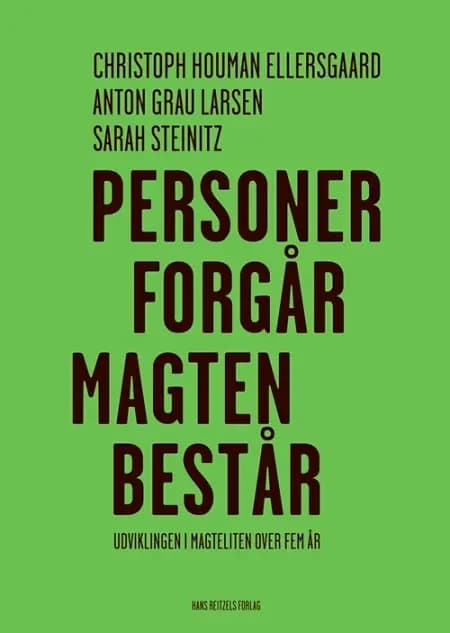 Personer forgår - magten består - Udviklingen i magteliten over fem år af Christoph Houman Ellersgaard