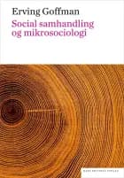Social samhandling og mikrosociologi. En tekstsamling af Erving Goffman