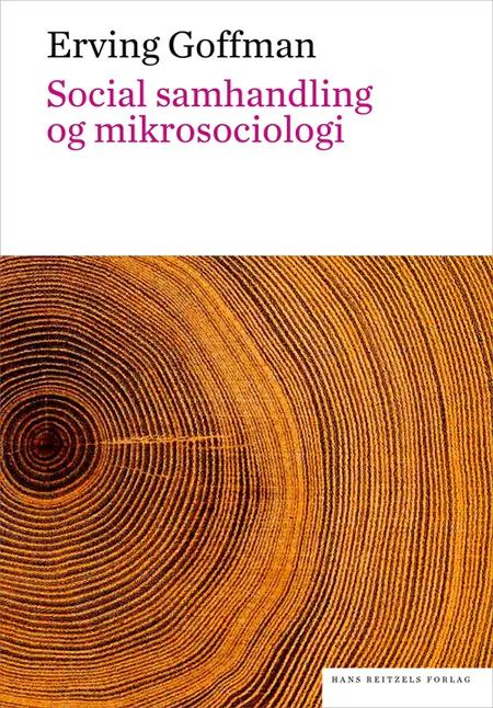 Social samhandling og mikrosociologi. En tekstsamling af Erving Goffman