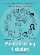 Mentalisering i skolen af Janne Østergaard Hagelquist og Sarah Long Jonsson