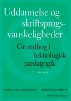 Uddannelse og skriftsprogsvanskeligheder af Anne Leth Pedersen, Kirsten Margrethe Hjorth og Bertil Norman Andersen