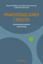 Praksisfaglighed i skolen af Annelise Dahlbæk, Rachel Zachariassen og Henrik Bjørnemose Andersen