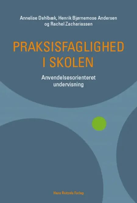 Praksisfaglighed i skolen af Annelise Dahlbæk