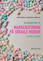Introduktion til markedsføring på sociale medier af Kenneth Dosanjh, Halfdan Moth Timm og Alberte Hall