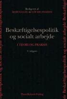 Beskæftigelsespolitik og socialt arbejde af Anders Bøggild Christensen, Jens Eistrup og Peter Gasbjerg