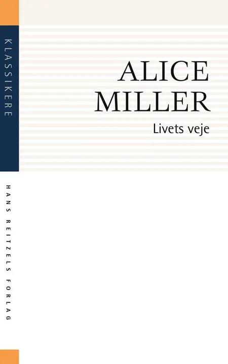 Livets veje af Alice Miller