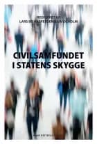 Civilsamfundet i statens skygge af Lars Bo Kaspersen, Liv Egholm og Dimitra Makri Andersen