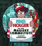 Find Holger - og den magiske lommelygte af Martin Handford