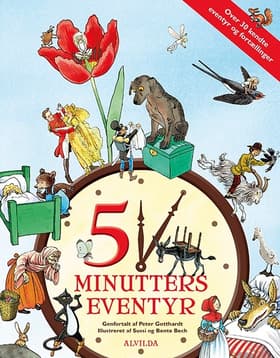 5 minutters eventyr (over 30 kendte eventyr og fortællinger) af Peter Gotthardt