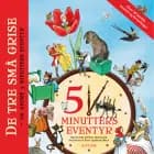 De tre små grise - og andre 5 minutters eventyr af Peter Gotthardt