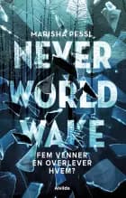 Neverworld Wake af Marisha Pessl
