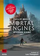Mortal Engines 4: Byernes kamp af Philip Reeve