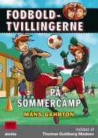 Fodboldtvillingerne: På sommercamp (3) af Måns Gahrton