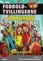 Fodboldtvillingerne 4: Målrekord af Måns Gahrton