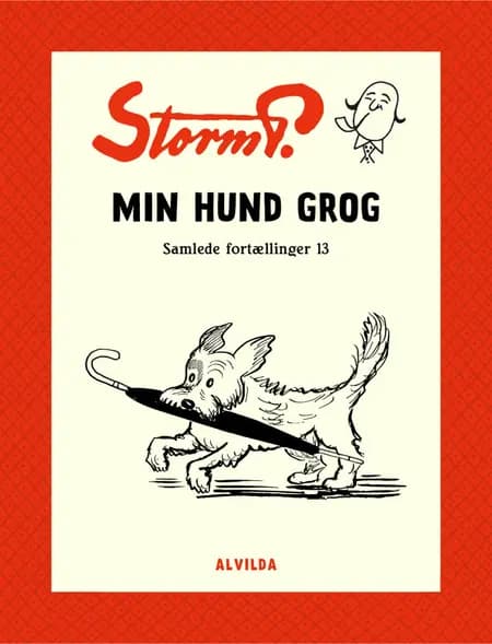 Min hund Grog og andre fortællinger af Storm P.