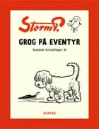 Storm P. - Grog på eventyr og andre fortællinger af Robert Storm Petersen