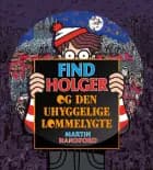 Find Holger - og den uhyggelige lommelygte af Martin Handford