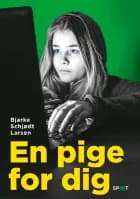 En pige for dig (SPOT-serien) af Bjarke Schjødt Larsen