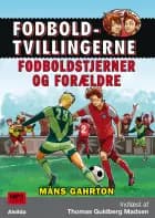 Fodboldtvillingerne: Fodboldstjerner og forældre (7) af Måns Gahrton
