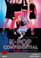 K-pop Confidential af Stephan Lee