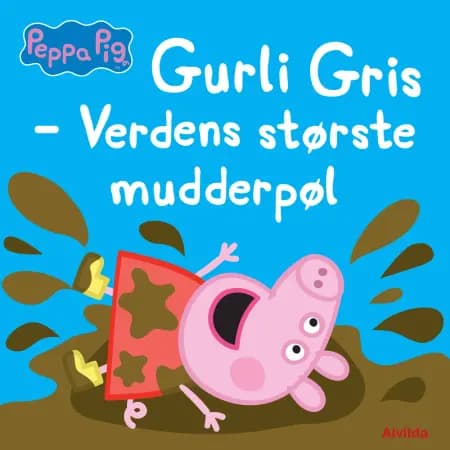 Gurli Gris - Verdens største mudderpøl af Gurli Gris