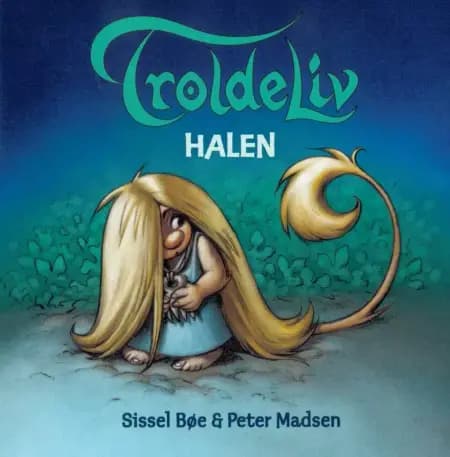Troldeliv - Halen (Den lille serie) af Sissel Bøe