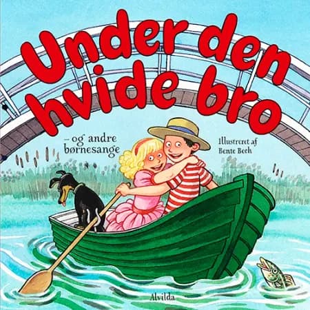 Under den hvide bro - og andre børnesange af Bente Bech