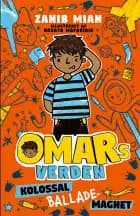 Omars verden 1: Kolossal ballademagnet af Zanib Mian